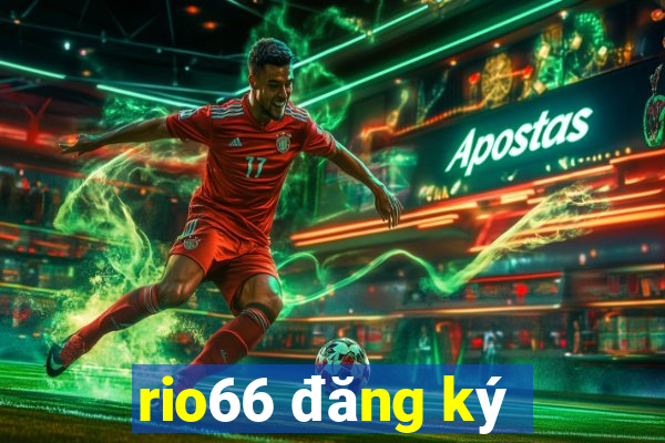 rio66 đăng ký