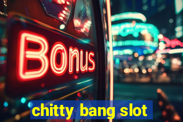 chitty bang slot