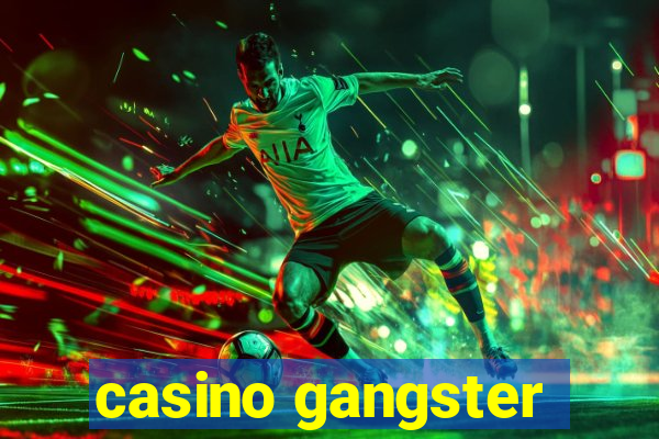 casino gangster