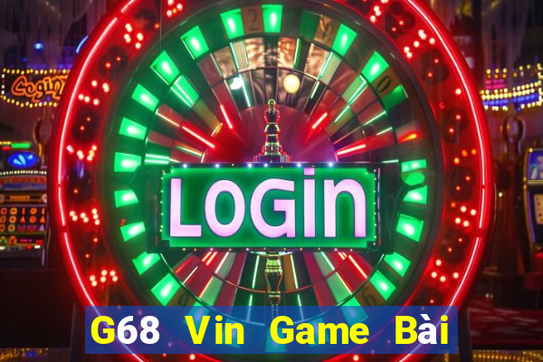 G68 Vin Game Bài Đổi Thưởng Caovietnet