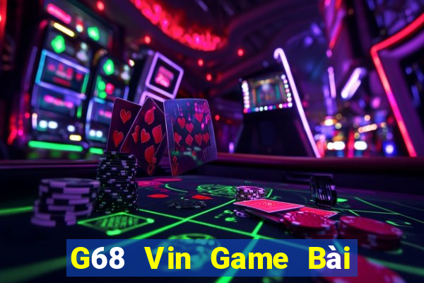 G68 Vin Game Bài Đổi Thưởng Caovietnet