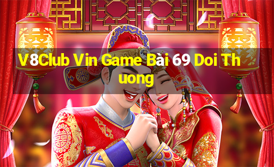 V8Club Vin Game Bài 69 Doi Thuong