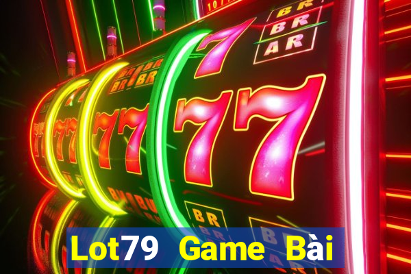 Lot79 Game Bài Nhất Vip