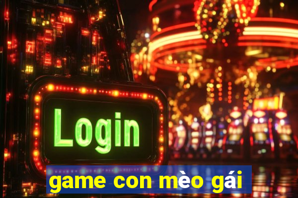 game con mèo gái