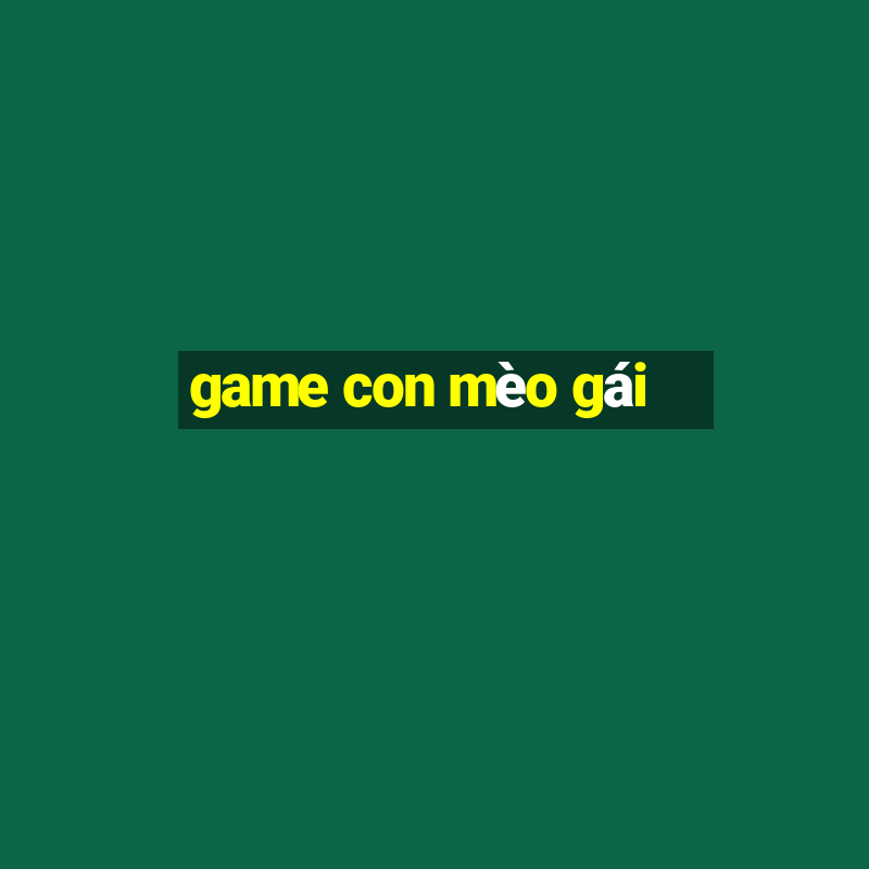 game con mèo gái