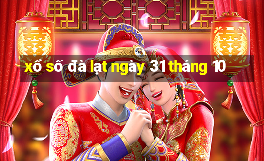 xổ số đà lạt ngày 31 tháng 10