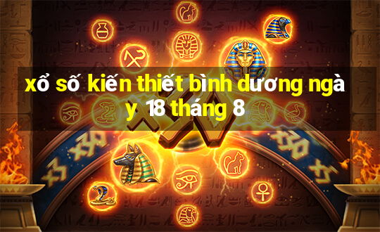 xổ số kiến thiết bình dương ngày 18 tháng 8