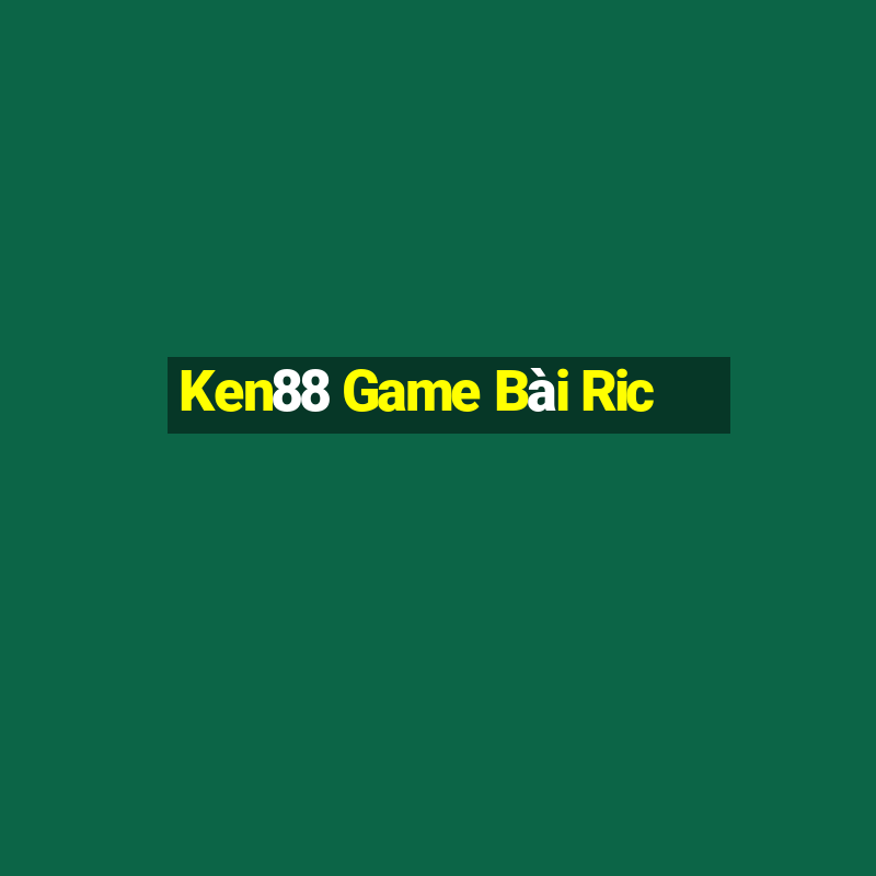 Ken88 Game Bài Ric