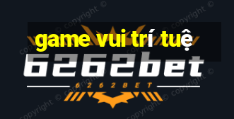 game vui trí tuệ