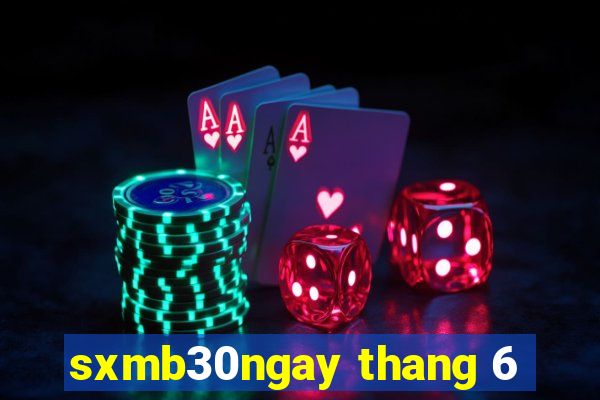 sxmb30ngay thang 6