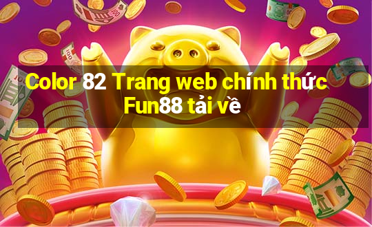 Color 82 Trang web chính thức Fun88 tải về