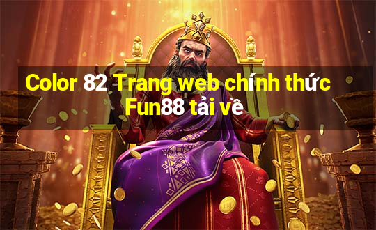 Color 82 Trang web chính thức Fun88 tải về