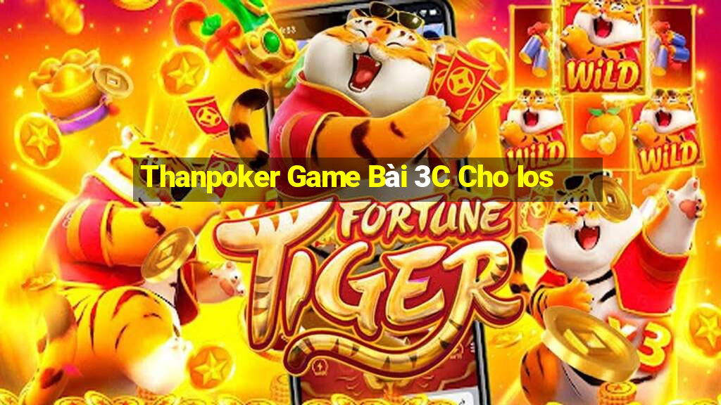 Thanpoker Game Bài 3C Cho Ios