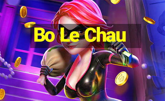 Bo Le Chau