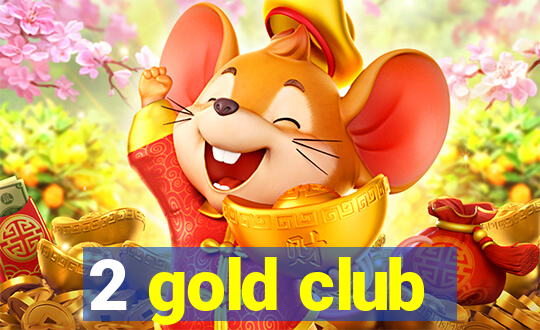 2 gold club