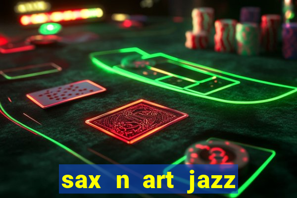 sax n art jazz club saigon