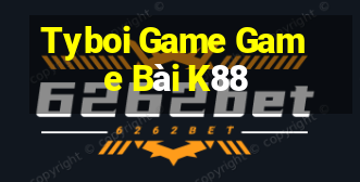 Tyboi Game Game Bài K88