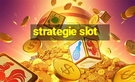 strategie slot