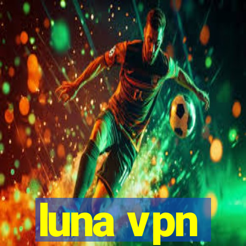 luna vpn