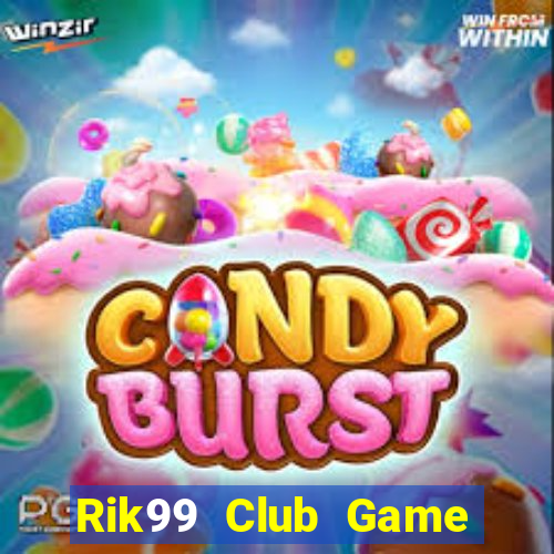 Rik99 Club Game Bài 24H