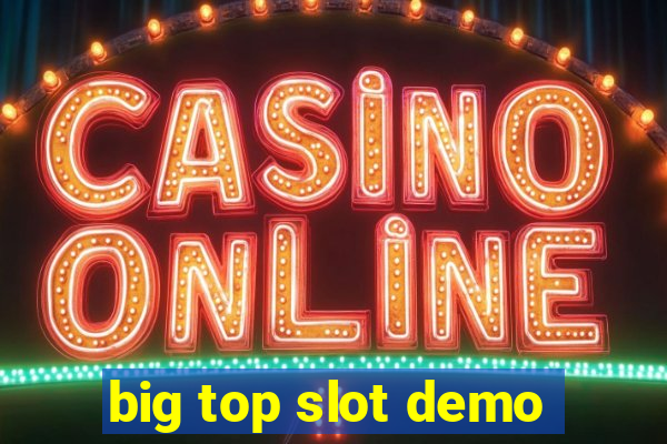 big top slot demo