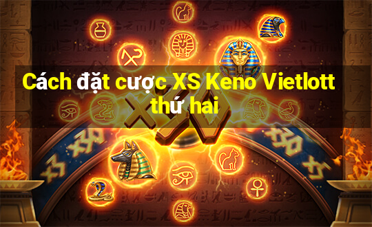 Cách đặt cược XS Keno Vietlott thứ hai