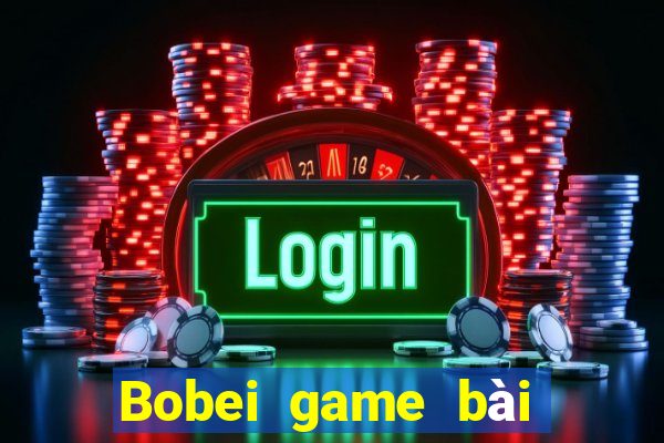 Bobei game bài giải trí