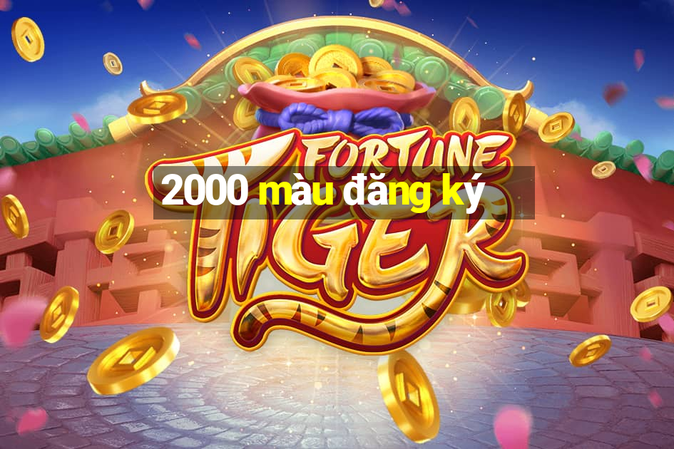 2000 màu đăng ký