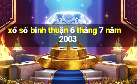 xổ số bình thuận 6 tháng 7 năm 2003