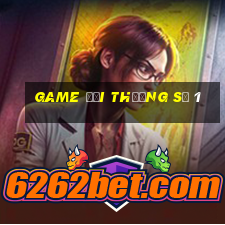 game đổi thưởng số 1