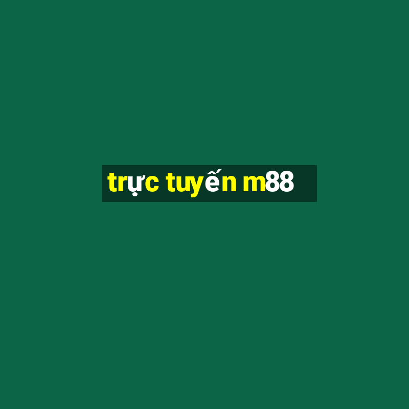 trực tuyến m88