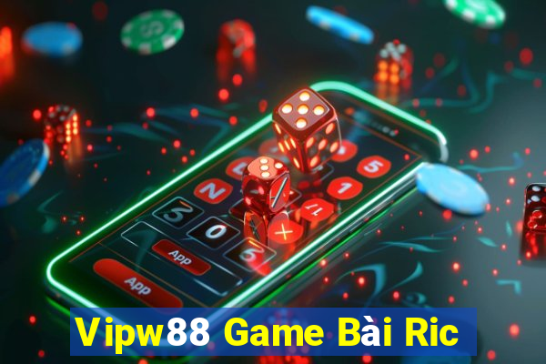 Vipw88 Game Bài Ric