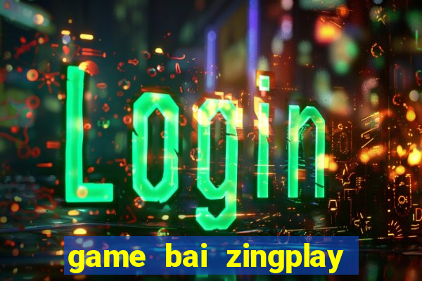 game bai zingplay tien len