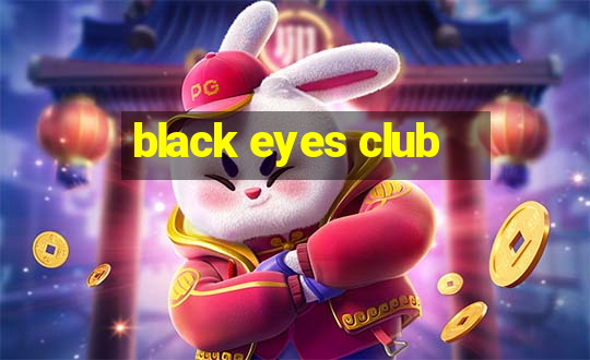 black eyes club