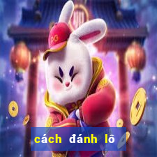 cách đánh lô hàng ngày