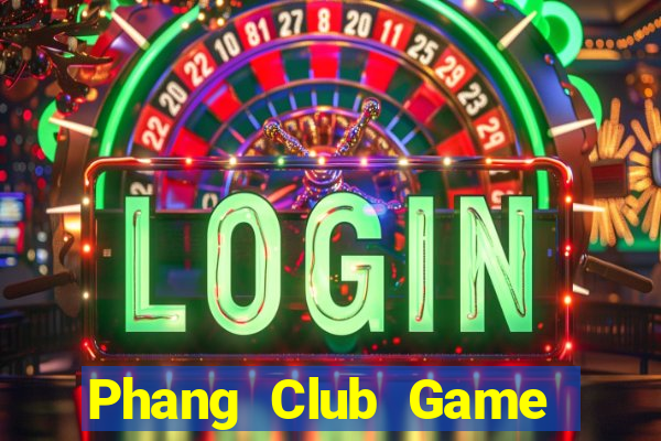 Phang Club Game Bài Tài Xỉu