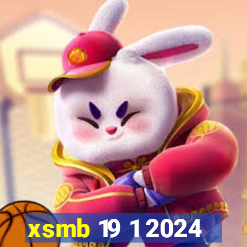 xsmb 19 1 2024