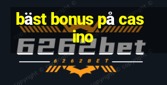 bäst bonus på casino