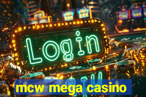 mcw mega casino