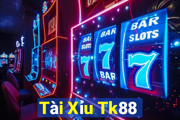 Tài Xỉu Tk88