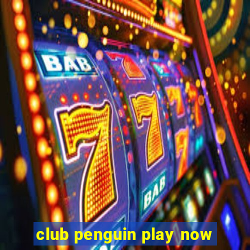 club penguin play now