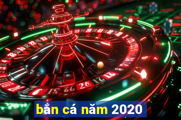 bắn cá năm 2020