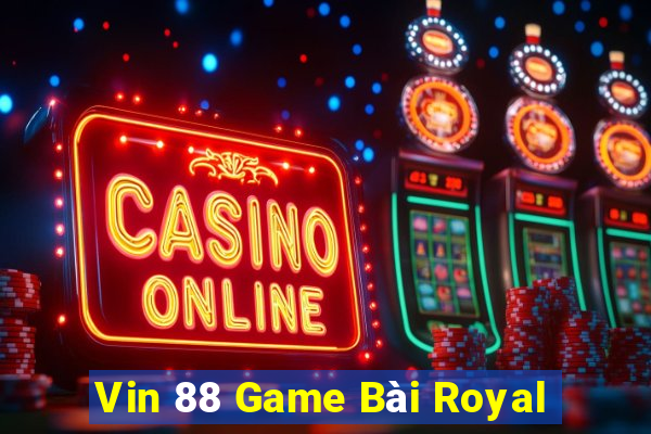 Vin 88 Game Bài Royal