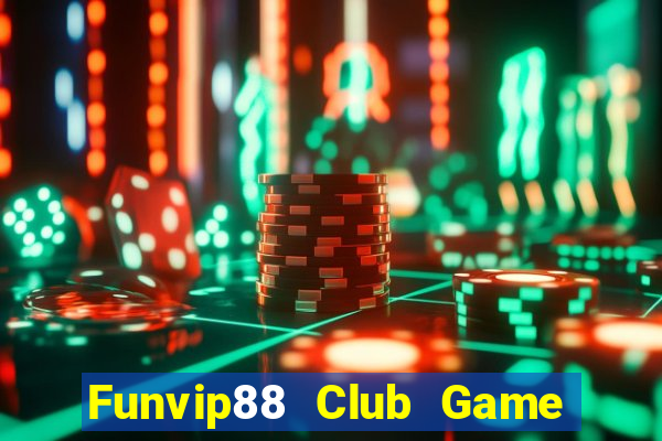 Funvip88 Club Game Bài Bốc Club