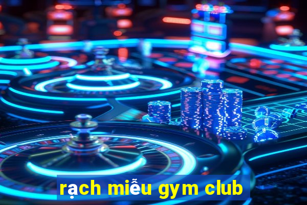 rạch miễu gym club