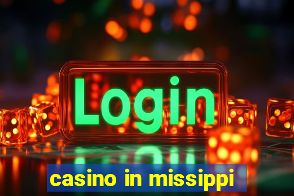 casino in missippi