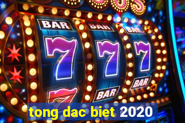 tong dac biet 2020