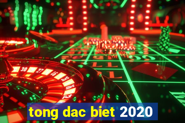 tong dac biet 2020