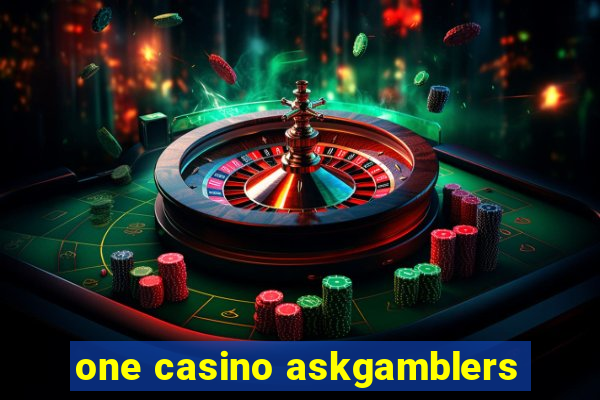 one casino askgamblers