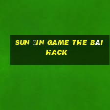 Sun Ưin Game The Bài Hack